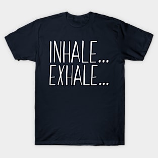 Inhale Exhale Fitness Novelty Graphic Gym Workout design T-Shirt